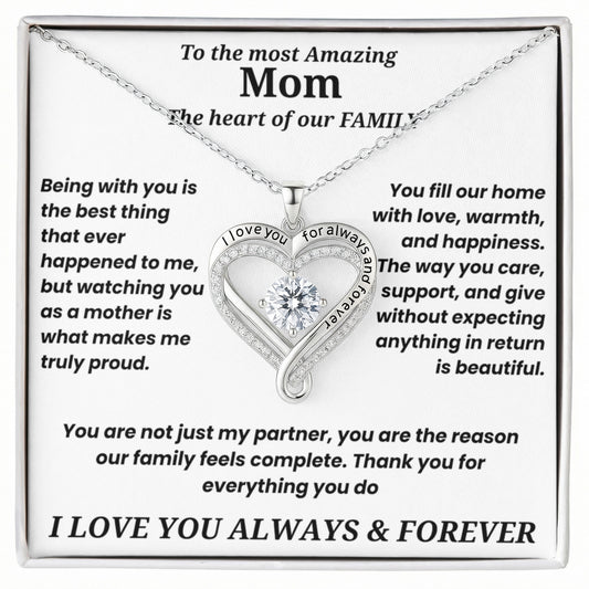 To The Most Amazing Mom - I love you for always and forever