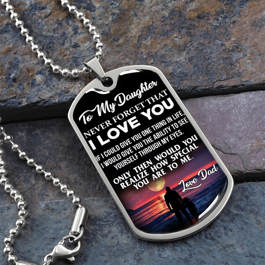 To My Daughter - I Love You - Dad