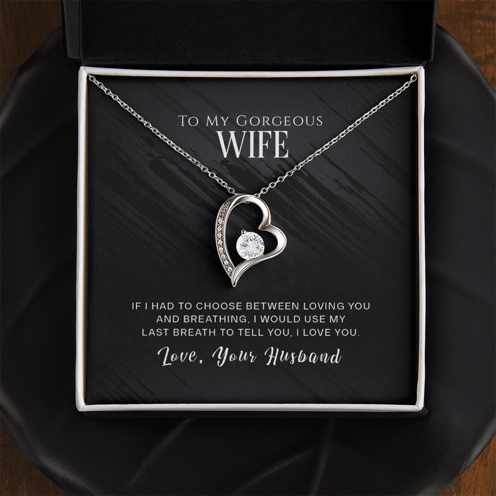 To My Gorgeous Wife - If I Had To Choose - Forever Love Necklace