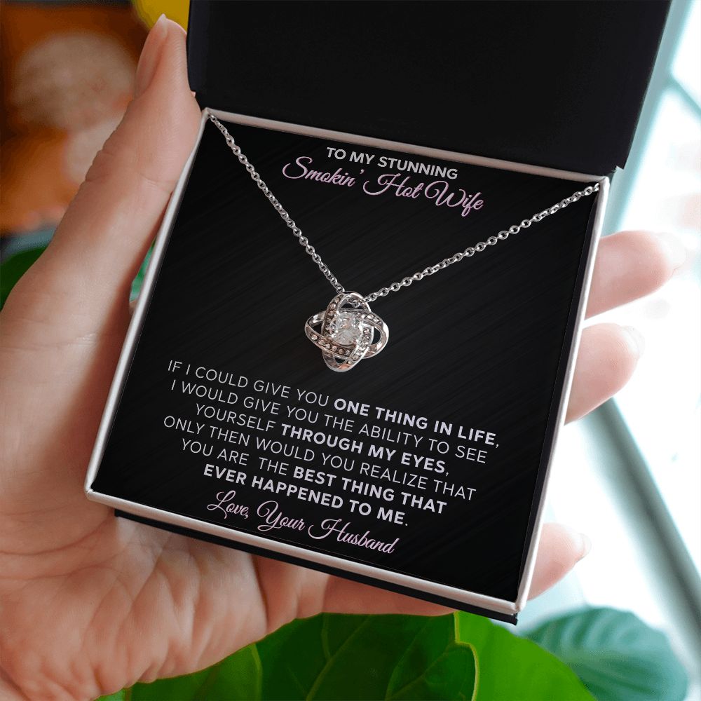 To My Stunning - Smokin Hot Wife - Love Knot Necklace
