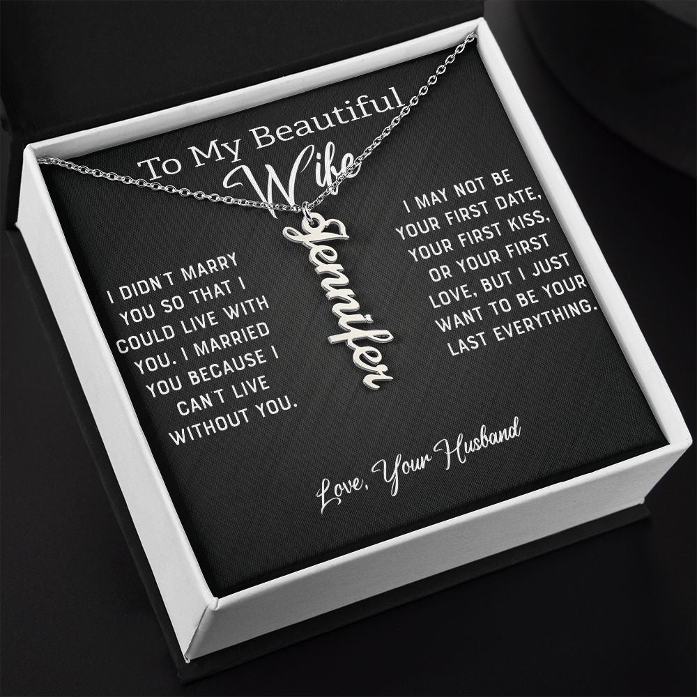 Wife - I Can't Live Without You (Personalized Vertical Name Necklace)