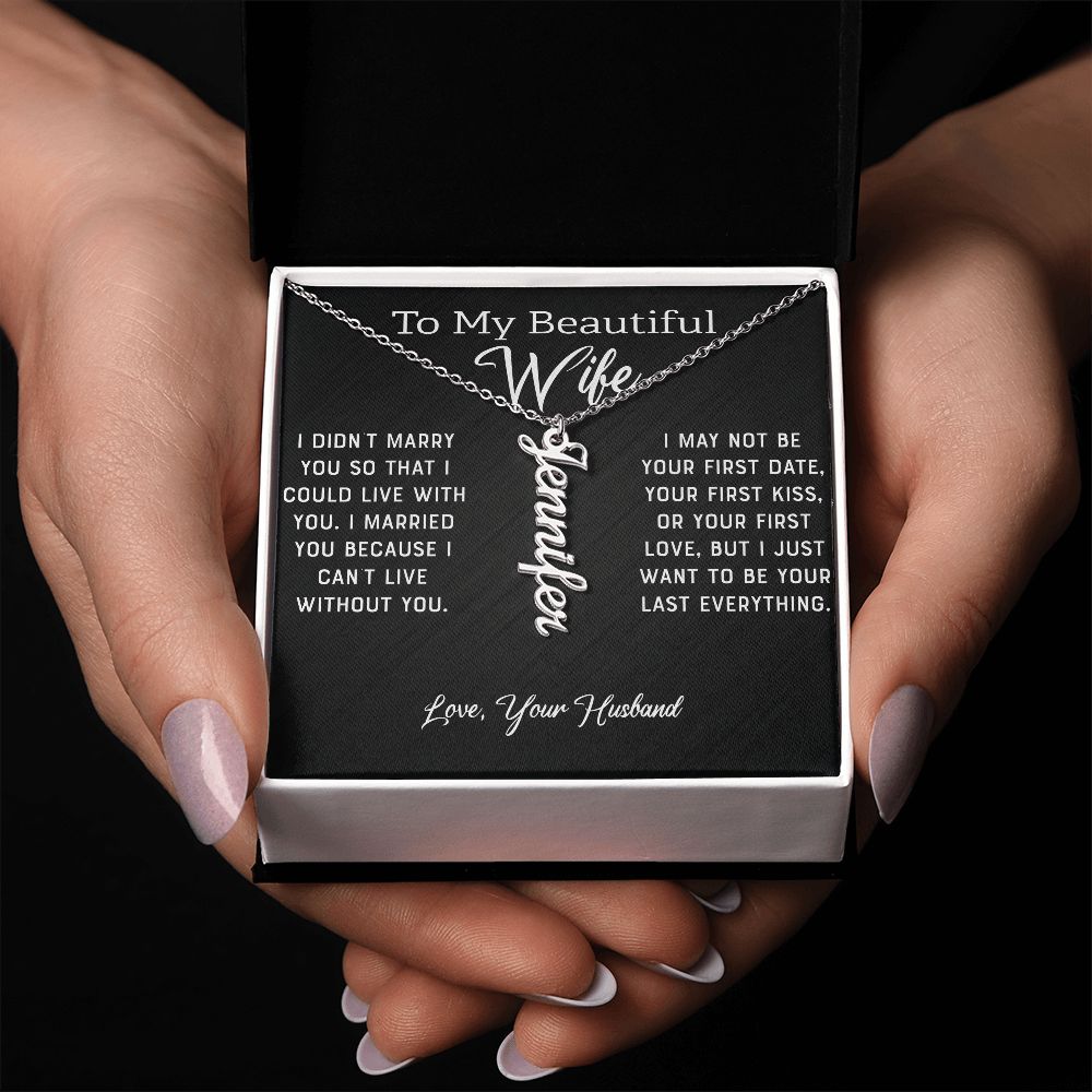 Wife - I Can't Live Without You (Personalized Vertical Name Necklace)