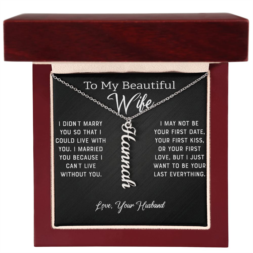 Wife - I Can't Live Without You (Personalized Vertical Name Necklace)